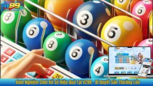 Kinh Nghiệm Chơi Xổ Số Hiệu Quả Tại VZ99 – Bí Quyết Săn Thưởng Lớn