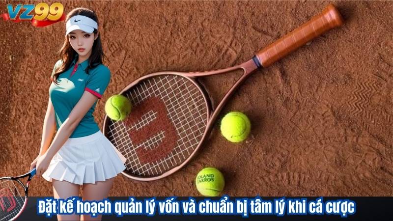 Đặt kế hoạch quản lý vốn và chuẩn bị tâm lý khi cá cược